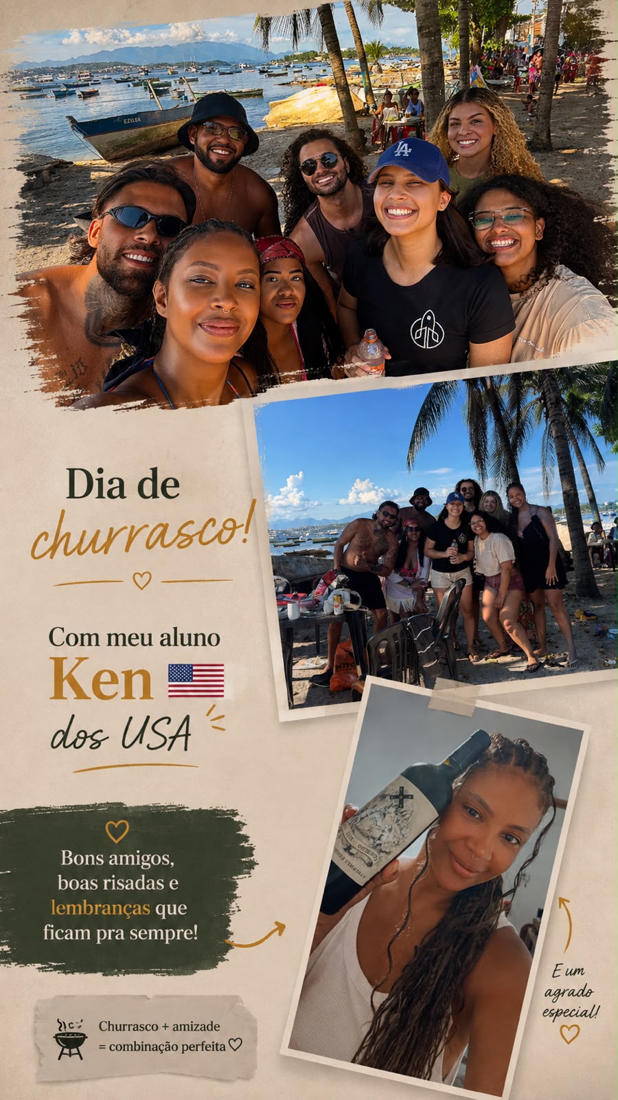 Good company and a very Brazilian afternoon.